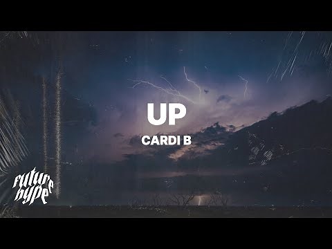 Cardi B - Up (Lyrics)
