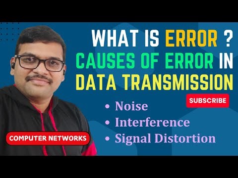 What is ERROR in Data Transmission ? | Causes of Error | Noise, Interference, Signal Distortion | CN