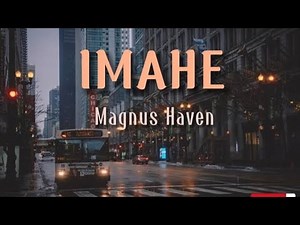 IMAHE - Magnus Haven (Lyrics)