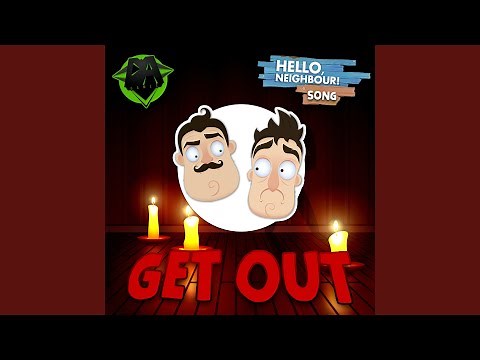 Hello Neighbor Song (Get Out)