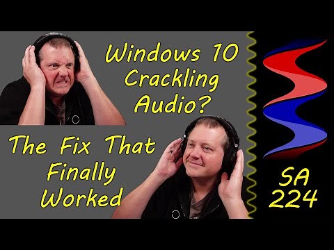 Windows 10 Crackling & Popping Audio? Here's What Finally Fixed It.