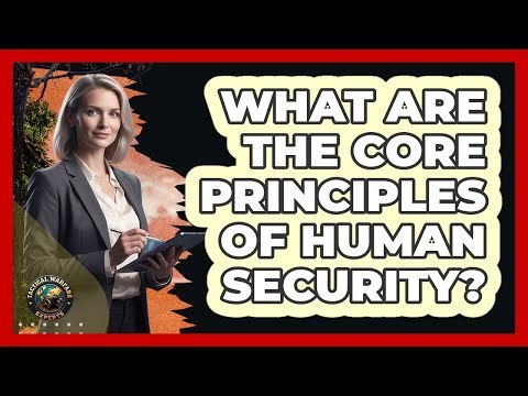 What Are The Core Principles Of Human Security?