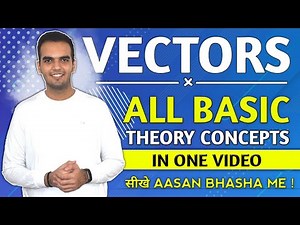VECTORS | CLASS 11th Physics | ALL BASIC CONCEPTS