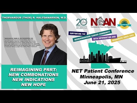 NCAN Minneapolis Patient Conference 2025 - Reimagining PRRT: New Combinations, Indications and Hope!
