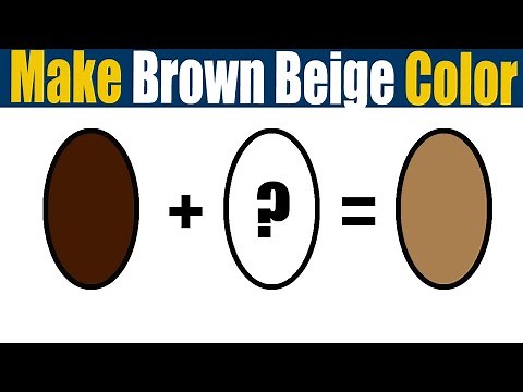How To Make Brown Beige Color What Color Mixing To Make Brown Beige