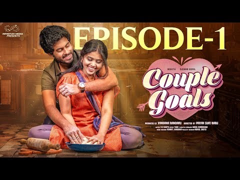 Couple Goals || Episode - 1 || Sushma Gopal || Mohit Pedada || Telugu Web Series || Infinitum Media