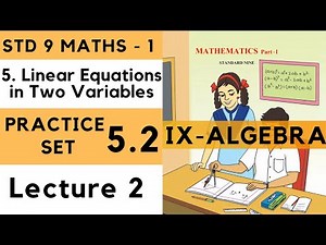 9th Maths 1 Practice Set 5.2 Lecture 2 Linear Equations in 2 Variables Chapter 5| Std 9th Algebra