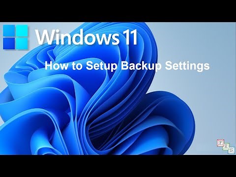 How to Setup Backup Settings in Windows 11