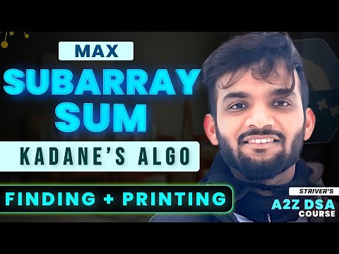 Kadane's Algorithm | Maximum Subarray Sum | Finding and Printing
