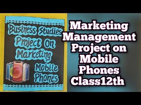 Marketing Management Project on Mobile Phones Class12th/ Business Studies Project