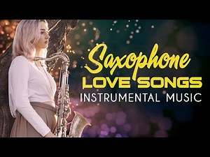 5 Hours of Beautiful Relaxing Saxophone Music | Best Romantic Saxophone Instrumental Love Songs Ever