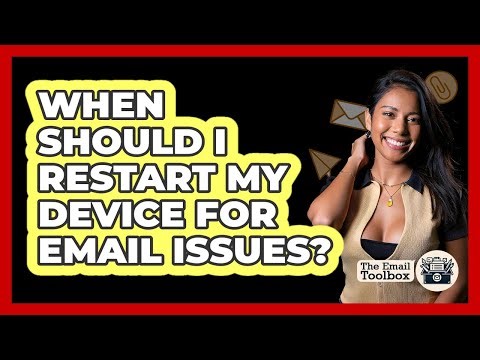 When Should I Restart My Device For Email Issues?