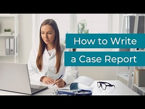 How to Write a Case Report