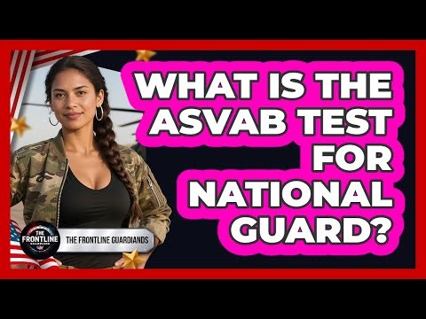 What Is the ASVAB Test For National Guard?