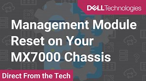 PowerEdge: MX7000 How to Reset a Management Module