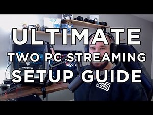 ULTIMATE TWO PC STREAMING SETUP GUIDE - ADVANCED OBS TUTORIAL