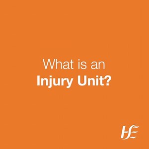 Avoid long waiting lines in the Emergency Department. Injury Units treat injuries that are unlikely to need admission to hospital. Find out more. | HSE Ireland
