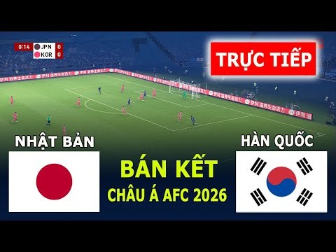 NHẬT BẢN vs HÀN QUỐC | BÁN KẾT | CÚP CHÂU Á 2026 | TRẬN ĐẤU TRỰC TIẾP HÔM NAY | PES