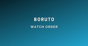 How to Watch Boruto in Order: Your Definitive Guide - Outsider Gaming
