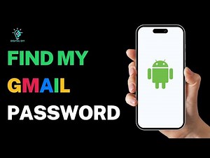 How to Find my Gmail Password on Android