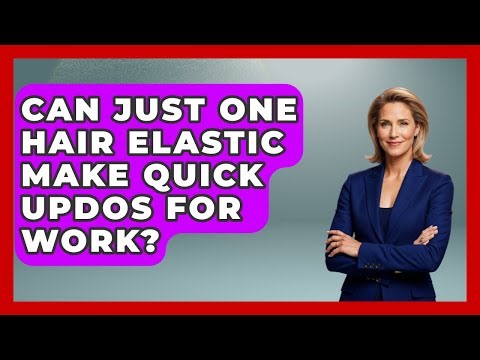 Can Just One Hair Elastic Make Quick Updos For Work? - Ultimate Hair Care Guide