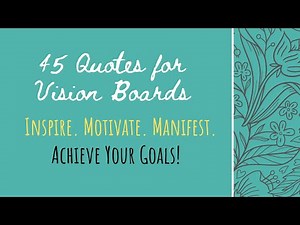Quotes for Vision Board – 45 Incredible Quotes to Inspire Action!