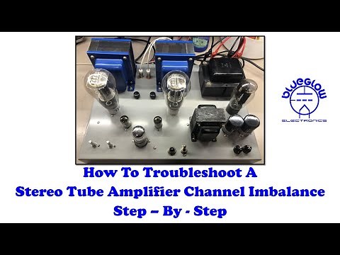 How To Troubleshoot a Stereo Tube Amplifier Channel Imbalance