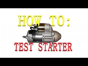 HOW TO: test your STARTER motor