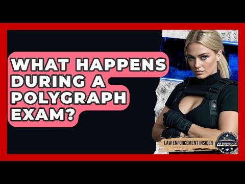 What Happens During A Polygraph Exam? - Law Enforcement Insider