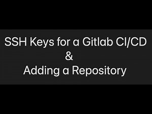 How to use SSH Keys for a Gitlab CI/CD & Adding a Repository