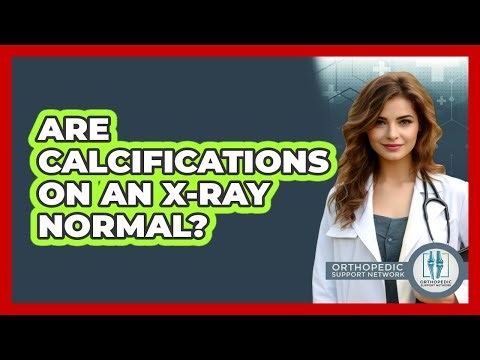 Are Calcifications On An X-Ray Normal?