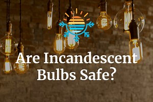Are Incandescent Bulbs Safe? Here's What You Need To Know