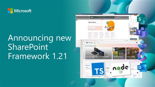Announcing SharePoint Framework 1.21 with updates on building enterprise extensibility within Microsoft 365 - Microsoft 365 Developer Blog