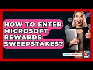 How To Enter Microsoft Rewards Sweepstakes? - SearchEnginesHub.com