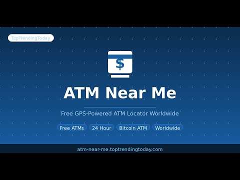 ATM Near Me - Find Nearest ATM, Bitcoin ATM Worldwide