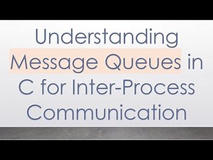 Understanding Message Queues in C for Inter-Process Communication