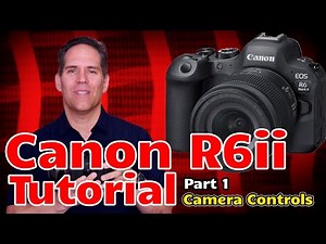 Canon R6 Mark ii Tutorial Training Video - R6ii Users Guide Set Up - Made for Beginners