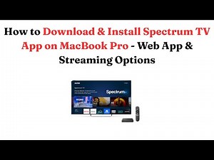 How to Download & Install Spectrum TV App on MacBook Pro - Web App & Streaming Options