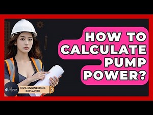 How To Calculate Pump Power? - Civil Engineering Explained