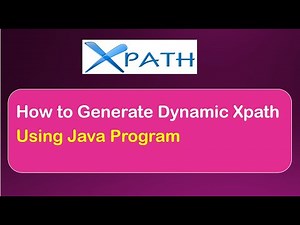 How To Generate Dynamic XPath in Selenium WebDriver || Write Like a Genius