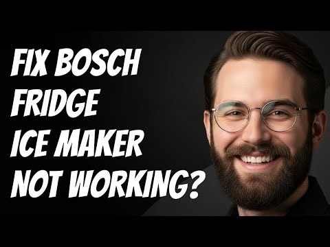Bosch Fridge Ice Maker Not Working Quick Fixes & Troubleshooting Guide