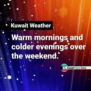 24K views · 384 reactions | Kuwait Weather : Kuwait Meteorology Warm mornings, colder evenings over the weekend. | Kuwait UPTO DATE | Facebook