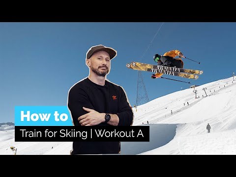 How To Train for Skiing | Workout A