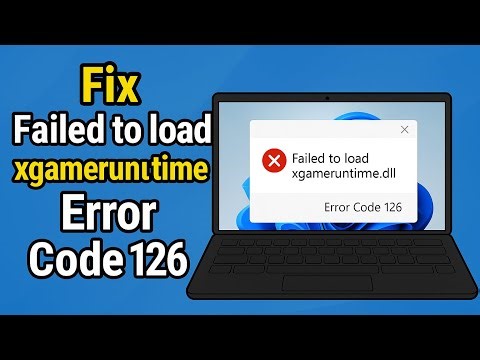 How To Fix Failed to load xgameruntime.dll Error Code 126