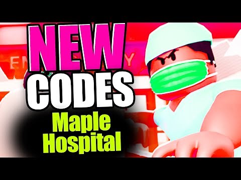 Maple Hospital CODES - ROBLOX 2023