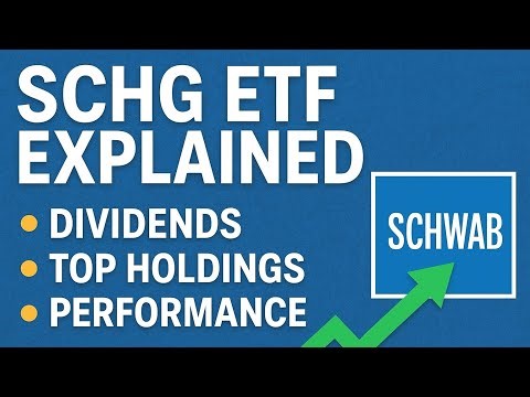 SCHG ETF Explained | Dividends, Top Holdings & Performance