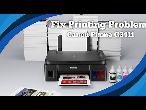 Solve Printing Problem of Canon Pixma G3411