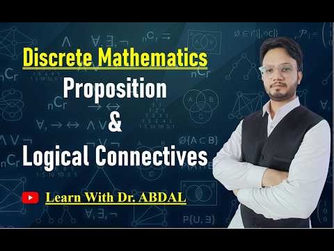 Proposition | Logical Connectives | Truth Table | Discrete Mathematics | By Dr. ABDAL