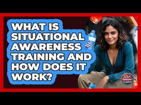 What Is Situational Awareness Training And How Does It Work? - Your Emergency Planner