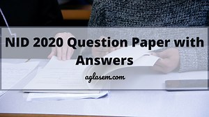 NID 2020 Question Paper with Answers (Updated) - Check Questions, Answers, Video Solutions - AglaSem Admission